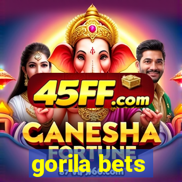 gorila bets